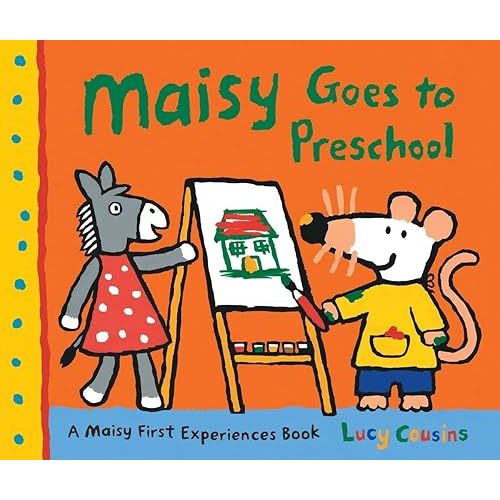 Maisy Goes to Preschool: A Maisy First Experiences Book Paperback – Picture Book, June 8, 2010