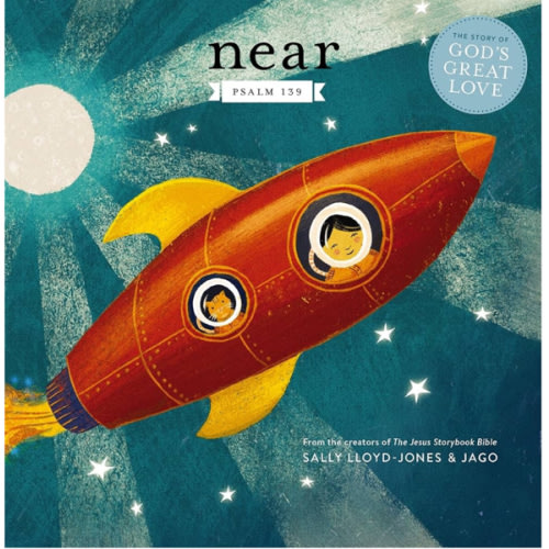Near: Psalm 139 (Jesus Storybook Bible)