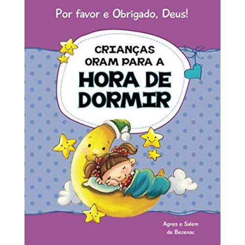 Crianças oram para a hora de dormir: 15 orações para crianças (Por favor e Obrigado, Deus!) (Portuguese Edition)