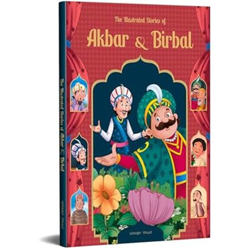 The Illustrated Stories of Akbar and Birbal (Classic Tales From India)