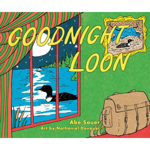 Goodnight Loon by Abe Sauer, Nathaniel Davauer, Hardcover | Barnes & Noble®