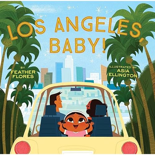 Los Angeles, Baby! Hardcover – Picture Book, August 16, 2022