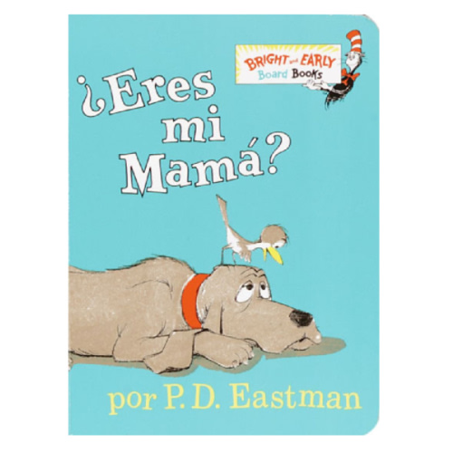 ¿Eres mi mamá? (Are You My Mother?) by P. D. Eastman, Board Book | Barnes & Noble®