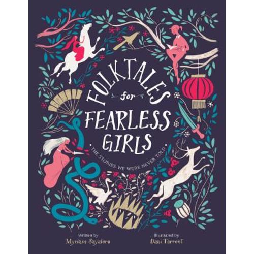 Folktales for Fearless Girls a book by Myriam Sayalero and Dani Torrent - Bookshop.org US