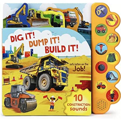 Dig It! Dump It! Build It! 10-Button Sound Book for Little Construction Lovers