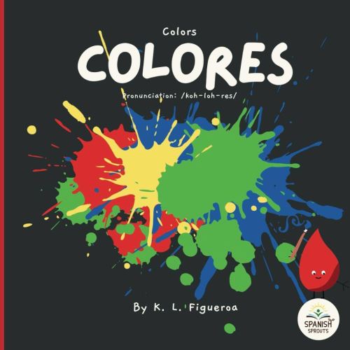Spanish Baby Books with Colors: "Colores" Bilingual Baby Books Spanish Adventures: Vibrant Spanish Books for Babies and Toddlers Ages 0-4 with ... Baby Books Collection from Spanish Sprouts)