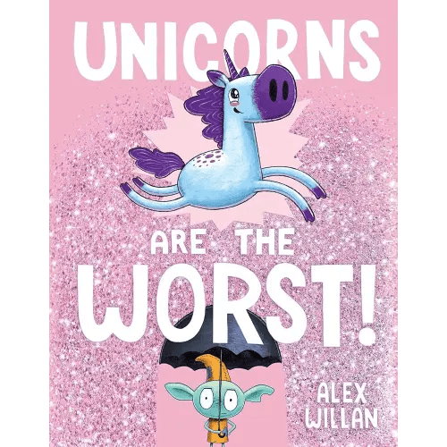 Unicorns Are the Worst! (The Worst! Series)