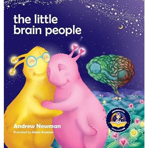 The Little Brain People: Giving kids language and tools to help with yucky brain moments (Conscious Stories)