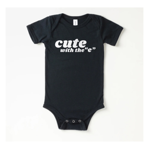 Cute with the "E" Onesie | All The Small Tees