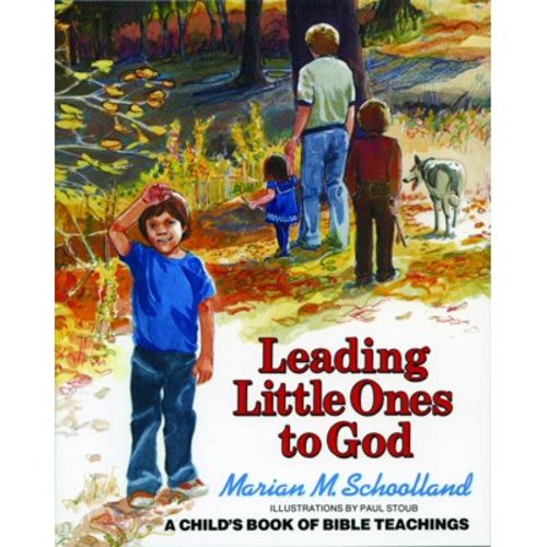 Leading Little Ones to God: A Child's Book of Bible Teachings, (Paperback)