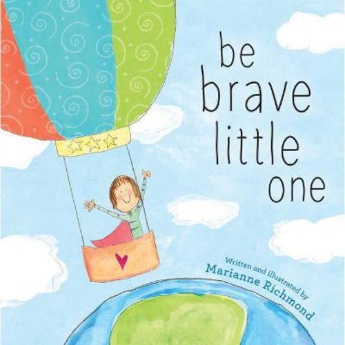 Be Brave Little One - By Marianne Richmond (paperback)