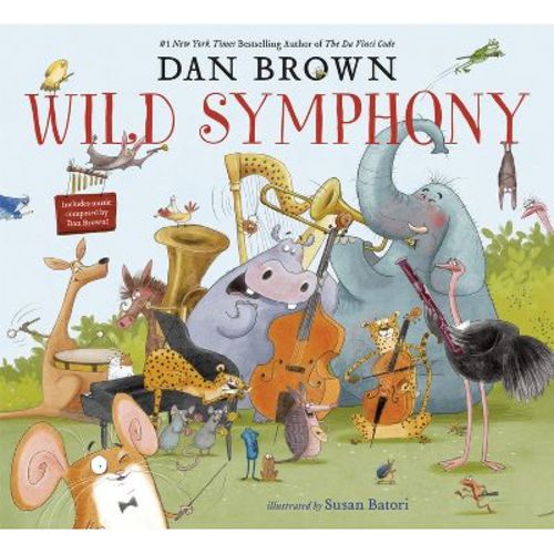Wild Symphony - By Dan Brown (hardcover)