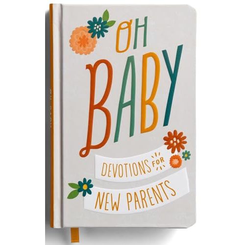 Oh, Baby! Devotions for New Parents