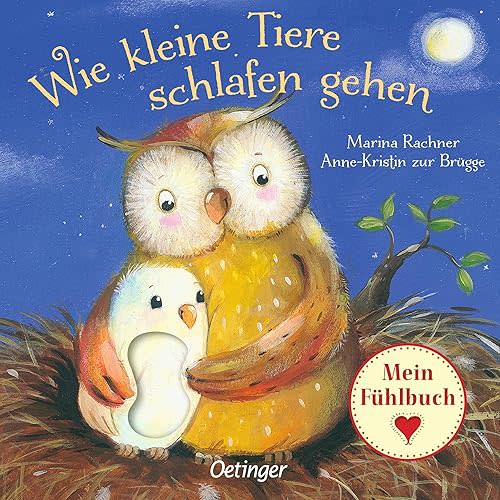 Wie kleine Tiere schlafen gehen: Mein Fühlbuch Board book – January 21, 2019