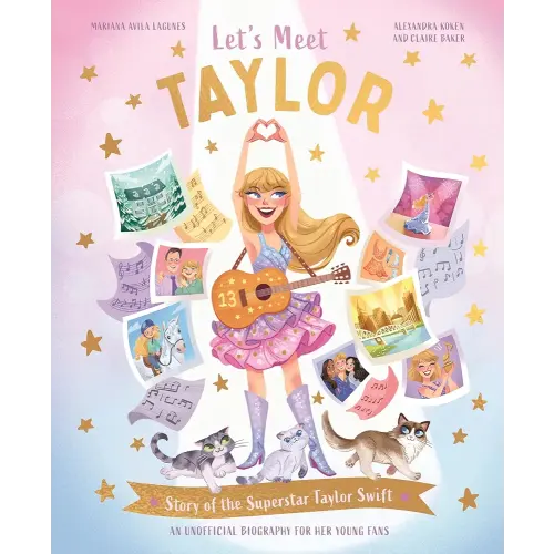 Let's Meet Taylor: Story of the Superstar Taylor Swift