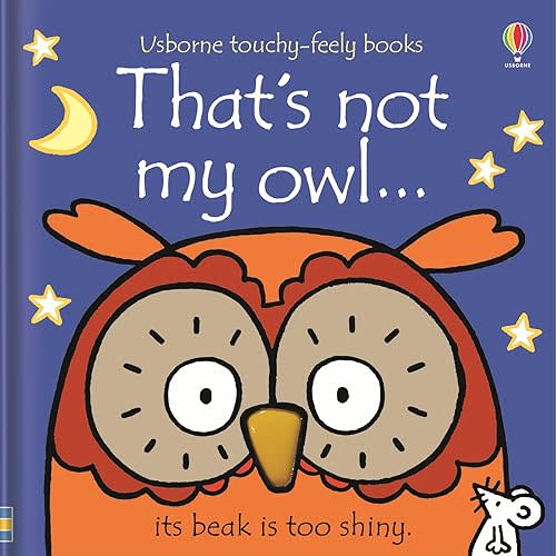 That's not my owl...: An Interactive, Sensory Touchy-Feely Book Featuring Animals with Tactile Patches for Babies and Toddlers (THAT'S NOT MY�) Board book – Touch & Feel, October 1, 2024