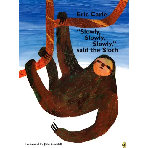 "Slowly, Slowly, Slowly," said the Sloth