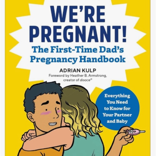 We're Pregnant! The First Time Dad's Pregnancy Handbook