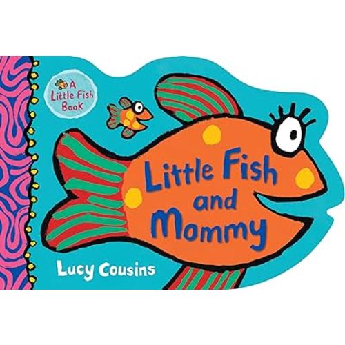Little Fish and Mommy: (A Rhyming Fish-Shaped Board Book of Parental Love for Babies and Toddlers Featuring Ocean Animals and Playful Fun)