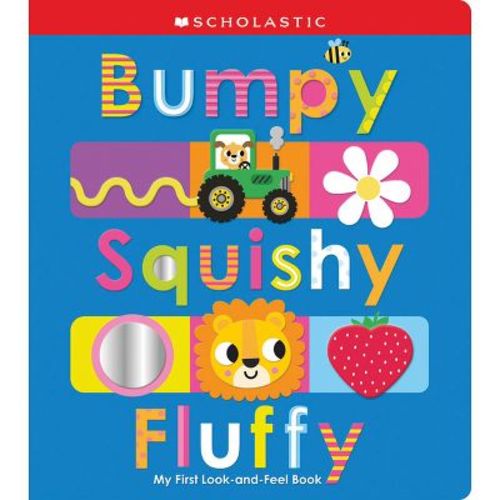 Bumpy Squishy Fluffy: Scholastic Early Learners - (hardcover)