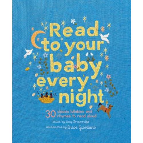 Read to Your Baby Every Night : 30 Classic Lullabies and Rhymes to Read Aloud used book by Chloe Giordano, Lucy Brownridge: 9780711281264