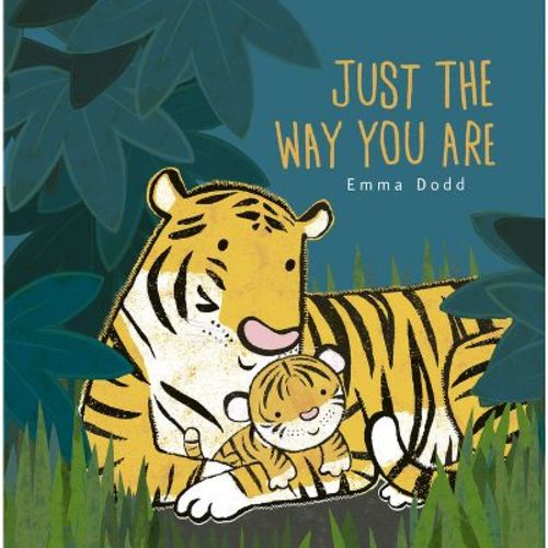 Just the Way You Are - (Emma Dodd's Love You Books) by Emma Dodd (Board Book)