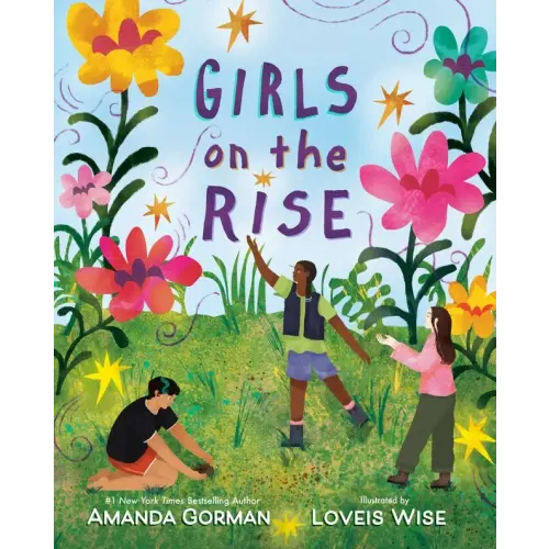 Girls on the Rise a book by Amanda Gorman and Loveis Wise - Bookshop.org US