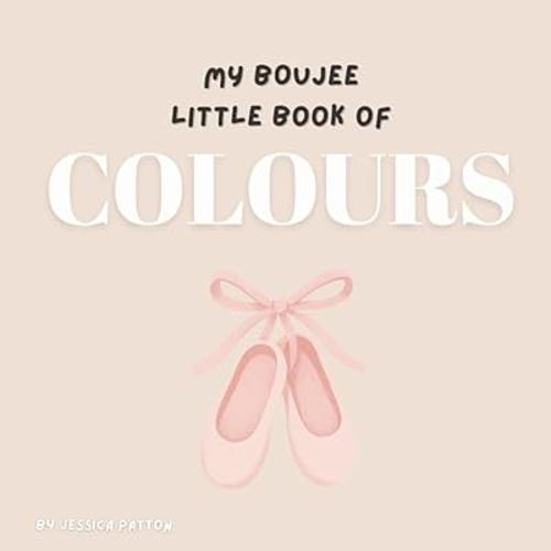 My Boujee Little Book of Colours (My Boujee Baby)