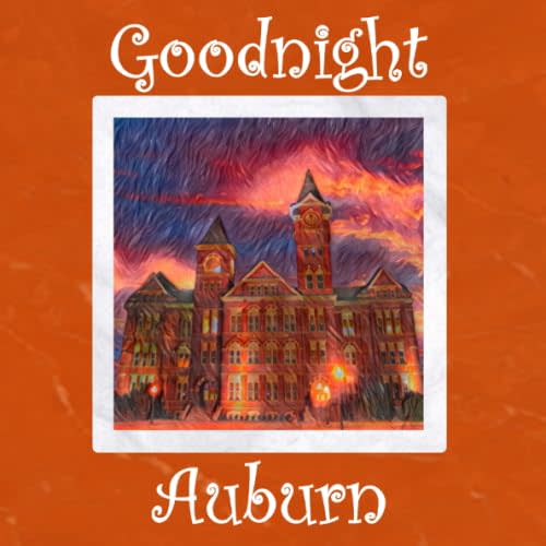 Goodnight Auburn: Auburn Tigers Bedtime Story