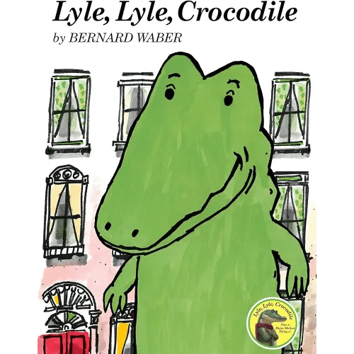 Lyle, Lyle, Crocodile: A Beloved Classic About a Friendly Crocodile Winning Over His Neighbors at Last