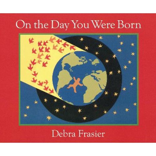 On The Day You Were Born Board Book - By Debra Frasier