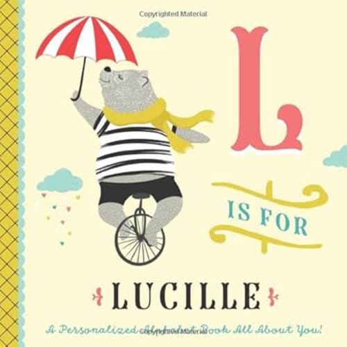 L is for Lucille: A Personalized Alphabet Book All About You! (Personalized Children's Book)