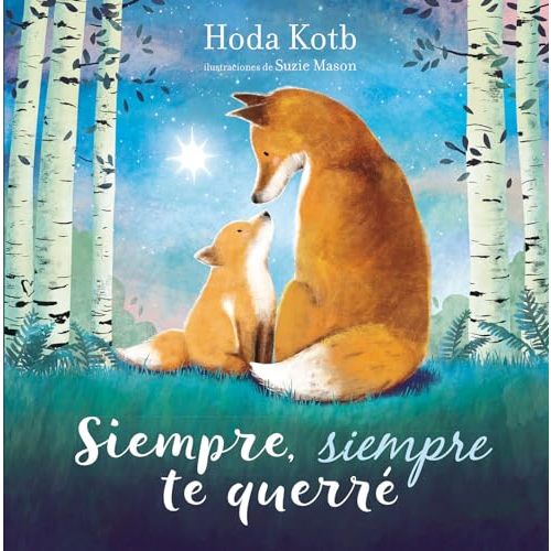 Siempre, siempre te querré / I've Loved You Since Forever (Spanish Edition)