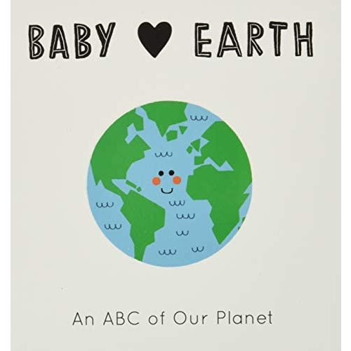 Baby Loves Earth: An ABC of Our Planet (Baby Loves, 2)