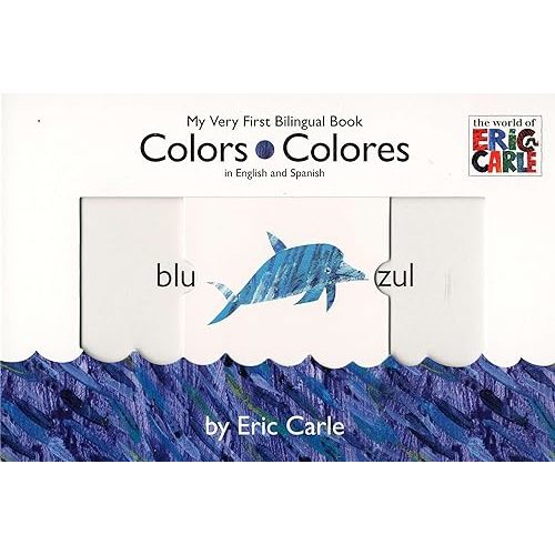 Colors/Colores (The World of Eric Carle) Board book – Illustrated, May 1, 2008