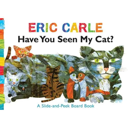 Have You Seen My Cat?: A Slide-and-Peek Board Book (The World of Eric Carle)