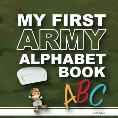 My First Army Book: (Alphabet Book, Baby Book, Children's Book, Toddler Book) (My Army Adventures) Paperback – November 10, 2019