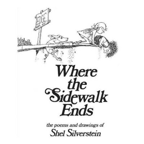 Where the Sidewalk Ends - by Shel Silverstein (Hardcover)