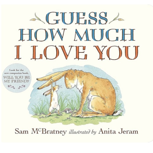 Guess How Much I Love You: (The Heartwarming Tale of Little Nutbrown Hare Loving Right Up to the Moon and Back - An Ideal Baby Shower Gift & Easter Basket Stuffer for Babies & Toddlers)