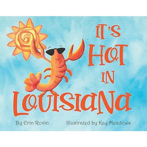 It's Hot in Louisiana (Pelican) Board book – June 19, 2023