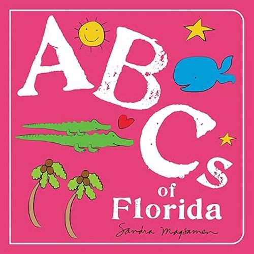 ABCs of Florida: An Alphabet Book of Love, Family, and Togetherness (ABCs Regional) Board book – November 1, 2021