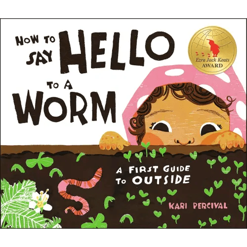 How to Say Hello to a Worm a book by Kari Percival and Kari Percival - Bookshop.org US