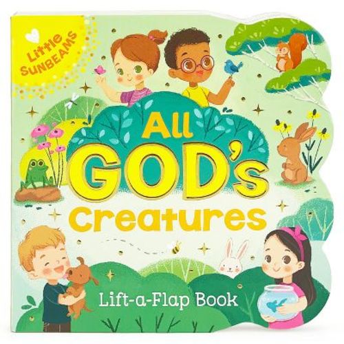 All God's Creatures Little Sunbeams - by Ginger Swift Board Book