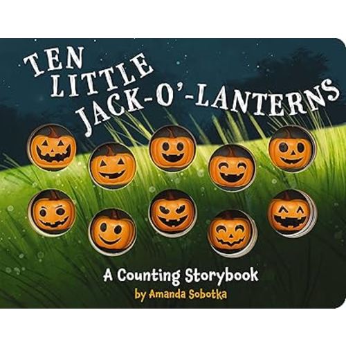 Ten Little Jack O Lanterns: A Magical Counting Storybook (Fun And Educational Addition and Subtraction Book) (1) (Magical Counting Storybooks)