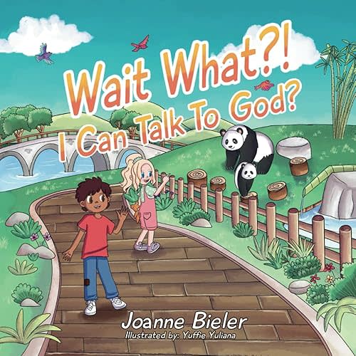Wait What?! I Can Talk To God?: Teaching Children About God's Power, Jesus' Friendship and Conversational Prayer (Ethan and Abby: Lessons In Faith For Kids) Paperback – March 27, 2025