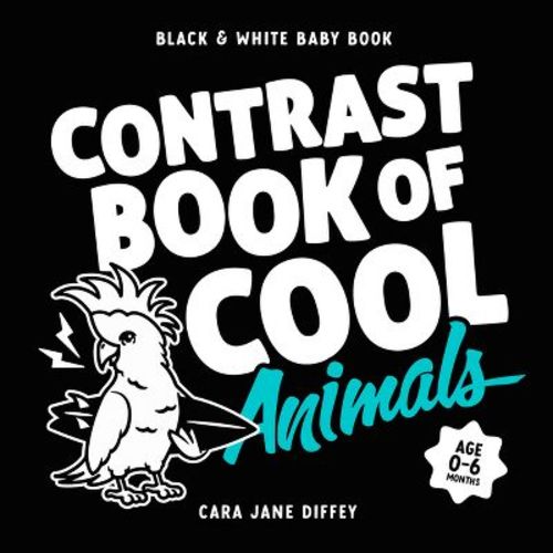 The Contrast Book of Cool Animals - by Cara Jane Diffey (Board Book)