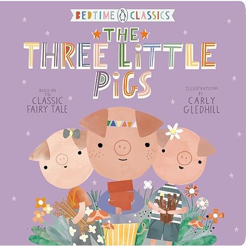 The Three Little Pigs (Penguin Bedtime Classics) Board book – Illustrated, May 12, 2020