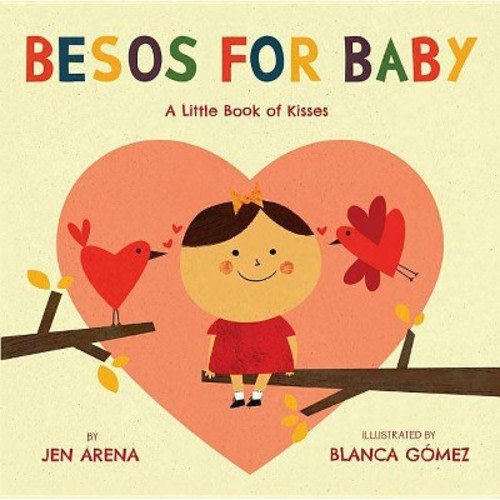 Besos for Baby - by Jen Arena