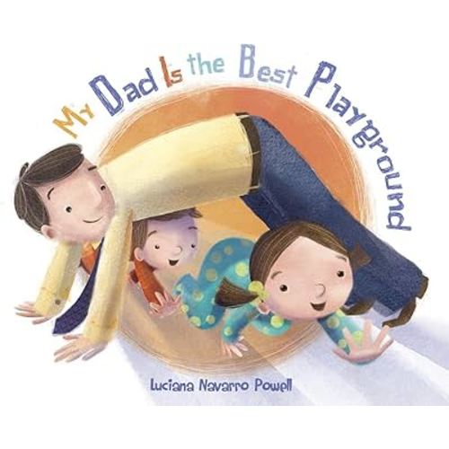 My Dad Is the Best Playground Board Book
