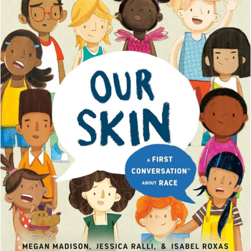 Penguin Random House Our Skin: A First Conversation About Race by Megan Madison & Jessica Ralli